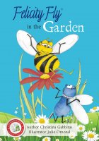 Felicity Fly in the Garden - Childrens Book - Free Narrated CD Included