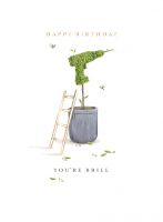 Birthday Card - You're Brill Drill - Gardener's Bothy Ling Design