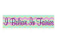 I Believe In Fairies Sticker