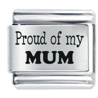 Proud of My Mum ETCHED Italian Charm