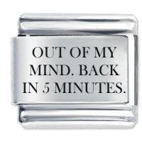 Out Of My Mind .... ETCHED Italian Charm