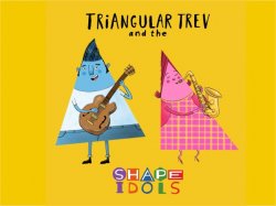 Triangular Trev and the Shape Idols - Singalong Childrens Book - Teaching Children Shapes And Music