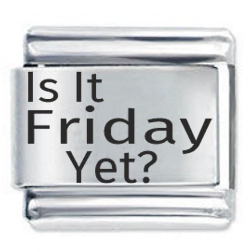 Daisy Charm - Etched Is It Friday Yet? * 9mm Classic Italian charm
