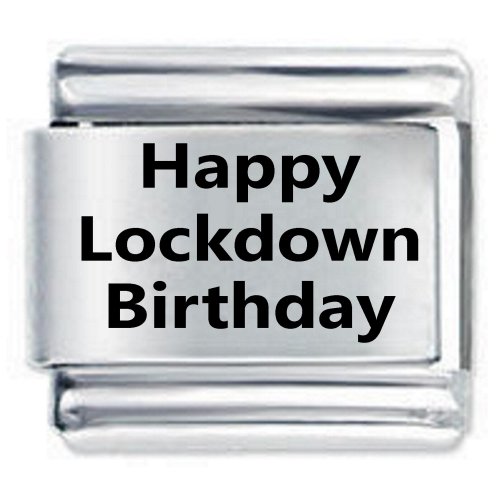Daisy Charm HAPPY LOCKDOWN BIRTHDAY Etched Italian Modular charm bracelet Compatible